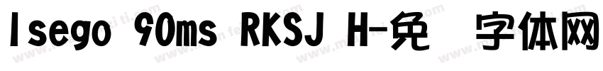 Isego 90ms RKSJ H字体转换